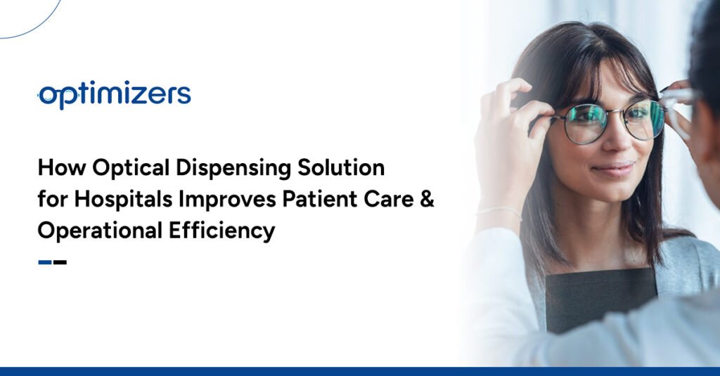 Optical Dispensing Solution for Hospitals